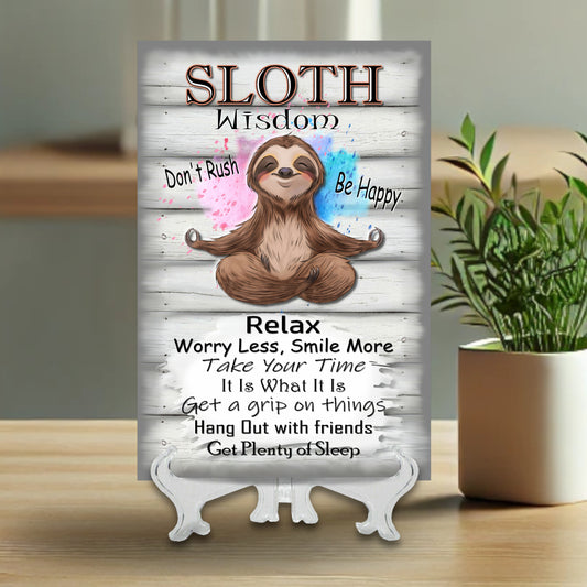 Sloth Wisdom Aluminum Desktop Sign – Relax, Be Happy, and Worry Less with this Cute Sloth Reminder for a Calmer, More Peaceful Day