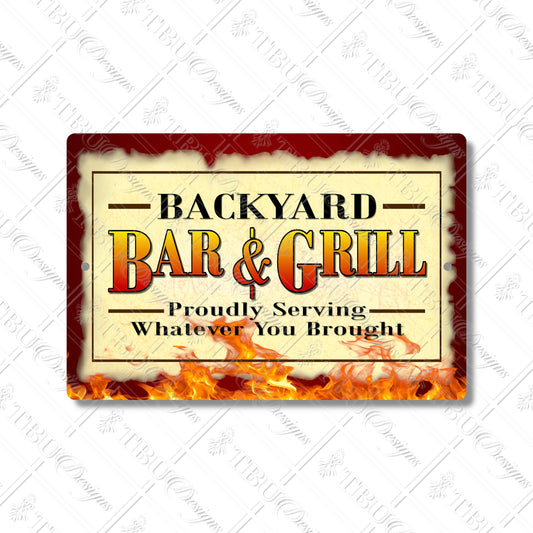 Backyard Bar & Grill Aluminum Sign – "Proudly Serving Whatever You Brought" Sublimation Print Decorative Wall Plaque for Outdoor Fun