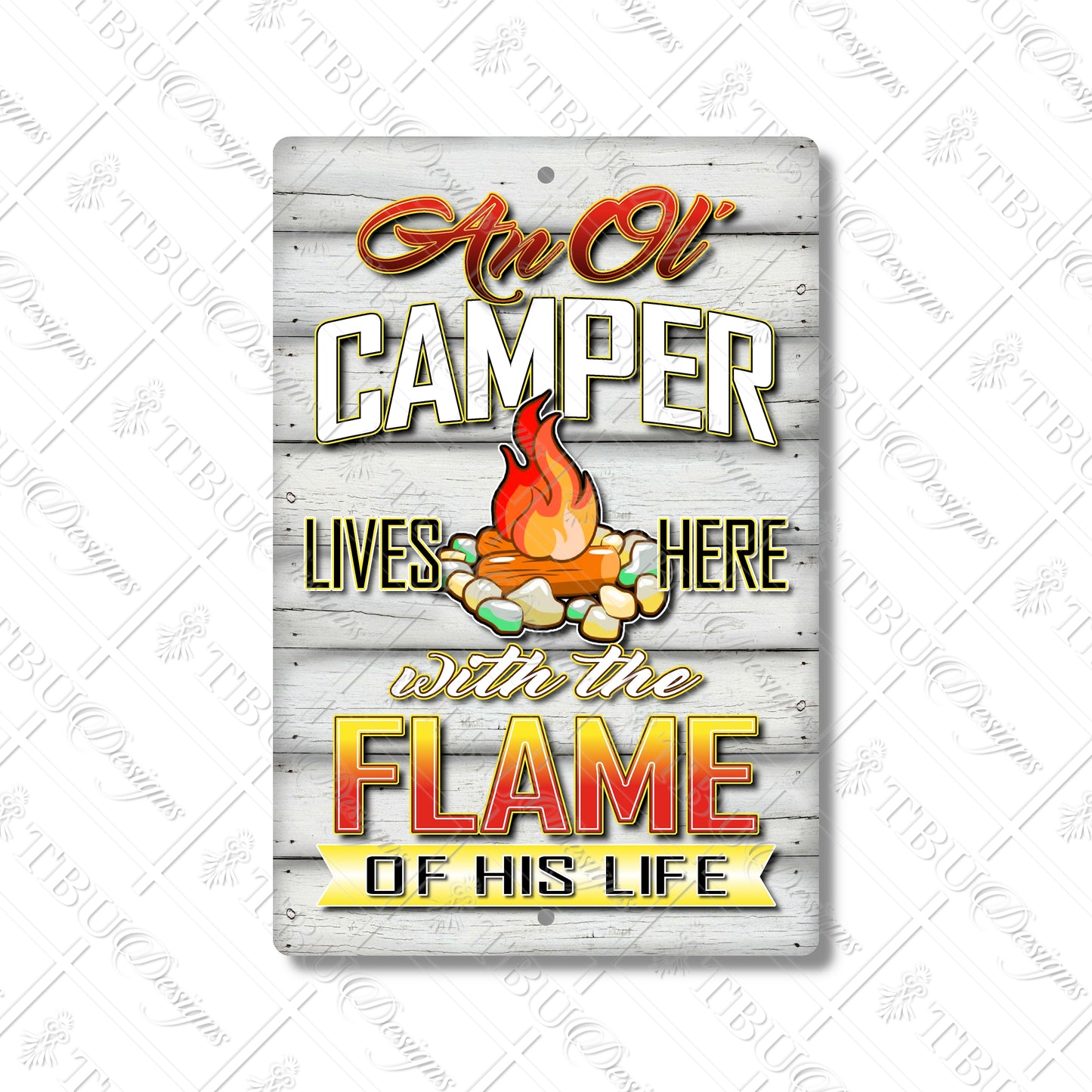 Rustic 'Ol' Camper Lives Here with the Flame of His Life' Aluminum Sign - Vintage Style Sublimation Print Camping Decor