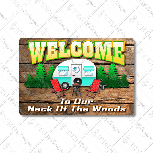 "Welcome to Our Neck of the Woods" Rustic Camping-Themed Aluminum Sign - Perfect for Cabins, RVs, Campgrounds, or Outdoor Retreats