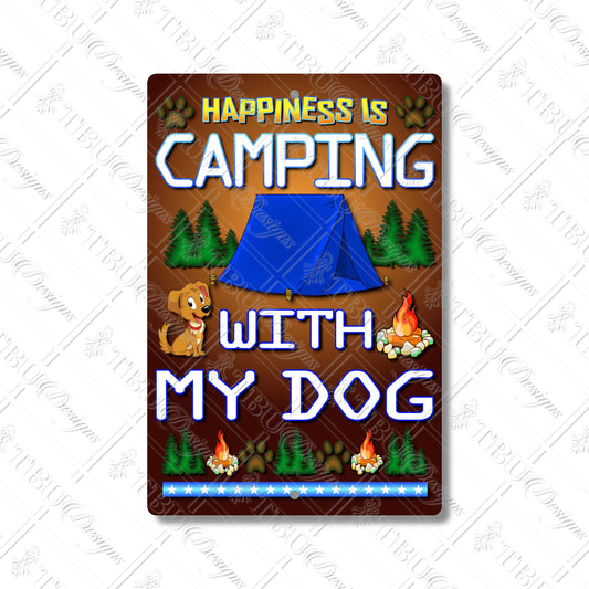 Happiness is Camping with My Dog Aluminum Sign – Vibrant, Durable 8x12 Sublimation Print for Dog Lovers & Outdoor Enthusiasts