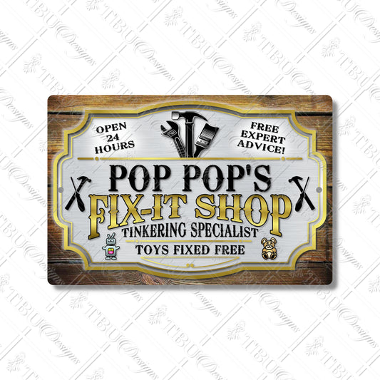 Pop Pop's Fix-It Shop Aluminum Sign - Sublimation Printed Wall Decor, Perfect Gift for Tinkerers & DIY Enthusiasts, Toys Fixed Free!