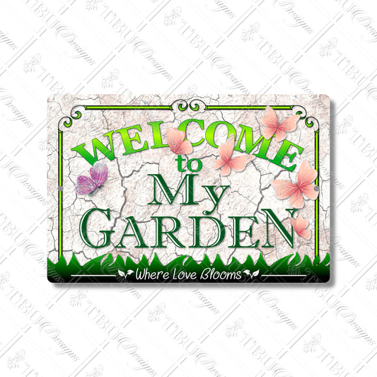 Welcome to My Garden Aluminum Sign - Where Love Blooms - Decorative Sublimation Print for Garden Lovers, Indoor & Outdoor Use