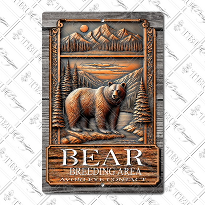 Bear Breeding Area Sublimated Aluminum Sign – Rustic Wildlife Warning Decor for Cabin, Lodge, or Outdoor Enthusiasts