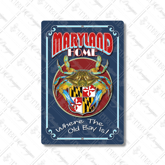 Maryland Home Aluminum Sign with Blue Crab and State Flag - Perfect for showing your Maryland Pride - Indoor/Outdoor Decor