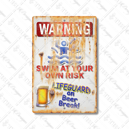 Warning Swim at Your Own Risk Aluminum Sign - Humorous Lifeguard on Beer Break Wall Decor for Pool, Bar, or Patio - Rustic Look