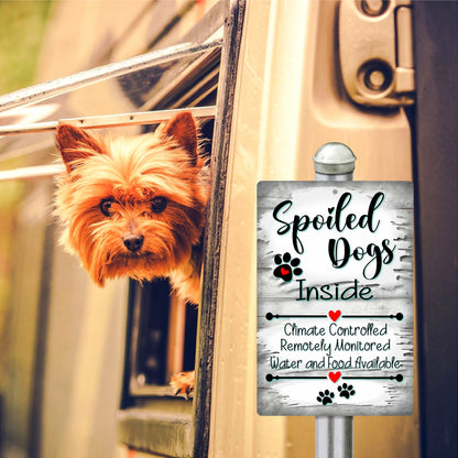 Spoiled Dogs Inside – RV Sign - Climate Controlled, Remotely Monitored, Food & Water Available Aluminum Sign for Pet-Friendly Homes