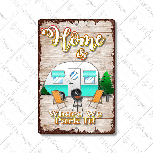 Home is Where We Park It - Vintage Camper Aluminum Sign with Rustic Wood Design, Perfect Decor for RVs, Campers, and Travel Lovers